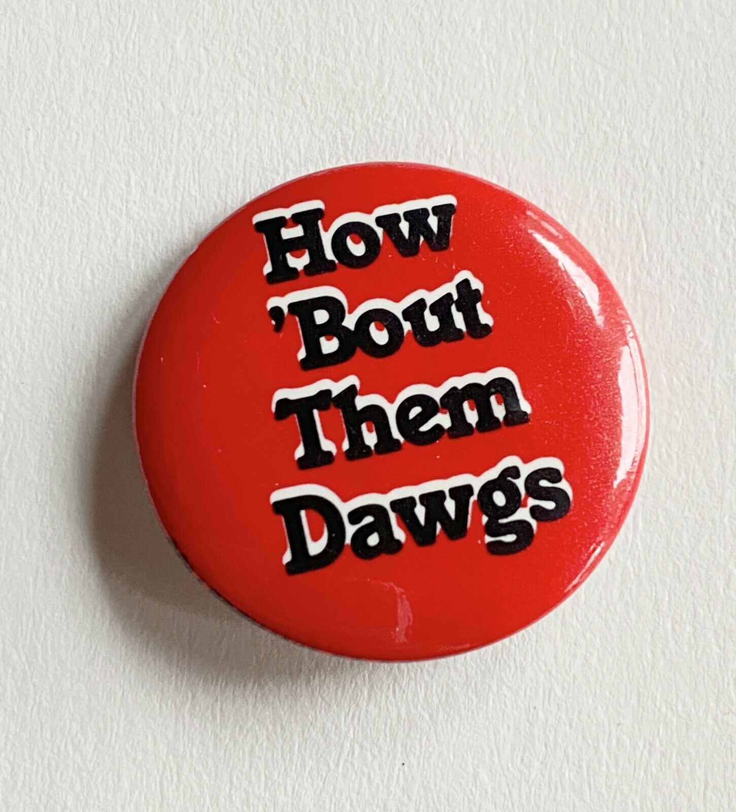 Vintage Old How Bout Them Dawgs Dogs Button Pin 1.25 Inch Georgia